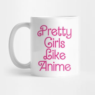 Pretty Girls Like Anime Mug